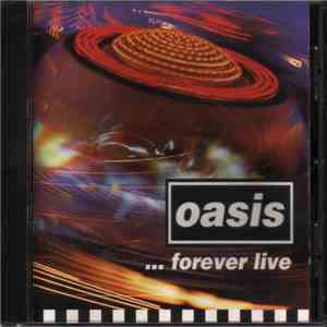 Oasis  - ... Forever Live