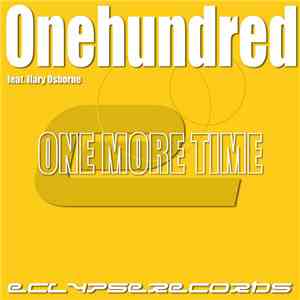 Onehundred feat. Ilary Osborne - One More Time