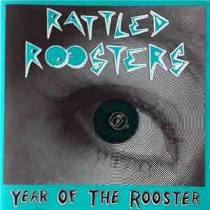 Rattled Roosters - Year Of The Rooster