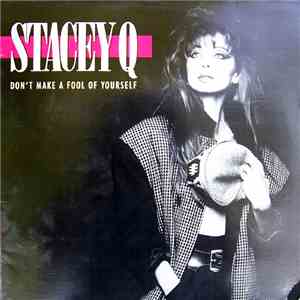 Stacey Q - Don't Make A Fool Of Yourself