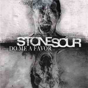 Stone Sour - Do Me A Favor