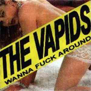 The Vapids - Wanna Fuck Around