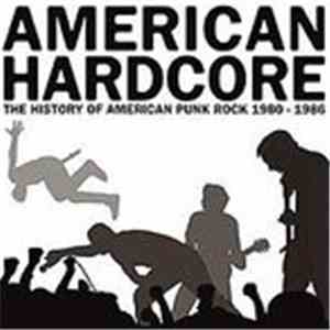 Various - American Hardcore: The History Of American Punk Rock 1980-1986