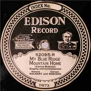 Vernon Dalhart And Carson Robison / Vernon Dalhart - My Blue Ridge Mountain ...