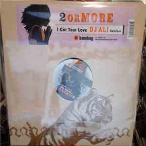 2 Or More - I Got Your Love (DJ Ali Remixes)