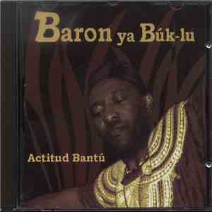 Baron Ya Búk-Lu - Actitud Bantú
