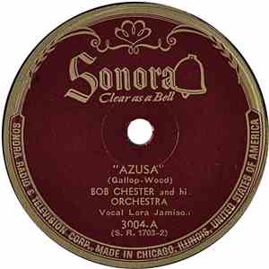 Bob Chester And His Orchestra - Asuza / I Didn't Mean A Word I Said