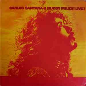 Carlos Santana & Buddy Miles - Carlos Santana & Buddy Miles! Live!