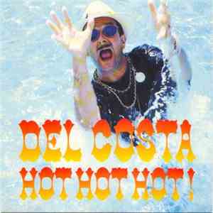 Del Costa  - Hot Hot Hot!