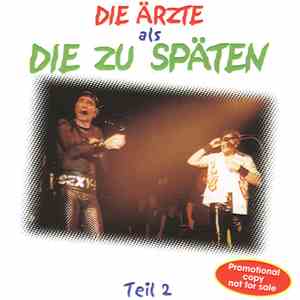 Die Ärzte - Die Ärzte Als Die Zu Späten Teil 2