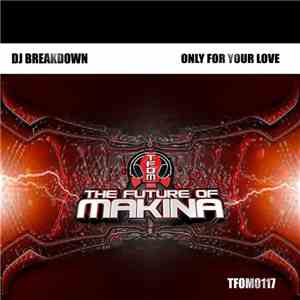 DJ Breakdown - Only For Your Love