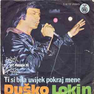 Duško Lokin - Ti Si Bila Uvijek Pokraj Mene / Ženo Moja