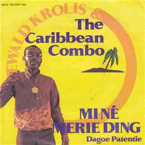 Ewald Krolis & The Caribbean Combo - Mi Né Merie Ding