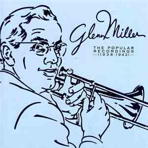 Glenn Miller - The Popular Recordings -(1938-1942)-