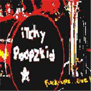 Itchy Poopzkid - Fuck-Ups... Live!