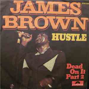 James Brown - Hustle!!! (Dead On It)