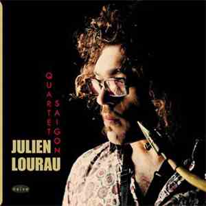 Julien Lourau - Quartet Saïgon