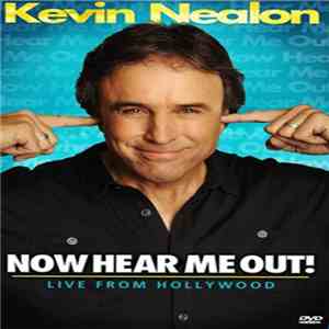 Kevin Nealon - Now Hear Me Out!