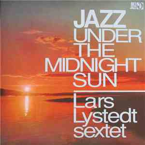 Lars Lystedt Sextet - Jazz Under The Midnight Sun