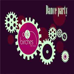 Oak Birches - Dance Party
