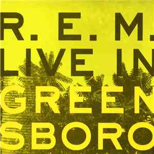 R.E.M. - Live In Greensboro