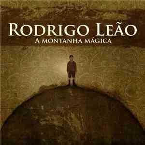 Rodrigo Leão - A Montanha Mágica