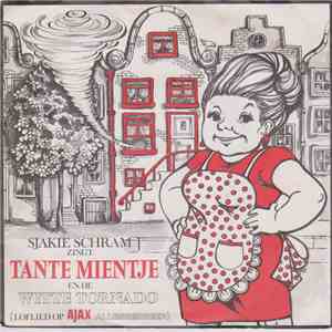 Sjakie Schram - Tante Mientje En De Witte Tornado (Loflied Op Ajax Allesrei ...