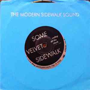 Some Velvet Sidewalk - Valley Of The Clock
