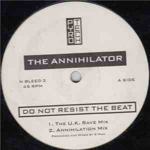 The Annihilator  - Do Not Resist The Beat