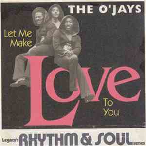 The O'Jays - Let Me Make LoveTo You