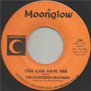 The Righteous Brothers - You Can Have Her / Love Or Magic