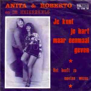 Anita & Roberto En De Heikrekels - Je Kunt Je Hart Maar Eenmaal Geven