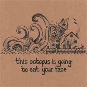 Bleeding Heart Narrative - This Octopus Is Going To Eat Your Face