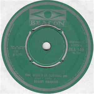 Bobby Bridger - The World Is Turning On