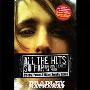Bradley Hathaway - All The Hits So Far But Don't Expect Too Much: Poetry, P ...
