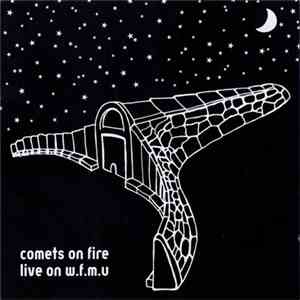 Comets On Fire - Live On W.F.M.U.