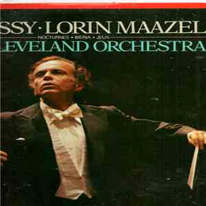 Debussy, The Cleveland Orchestra, Lorin Maazel, The Ladies Of The Cleveland ...
