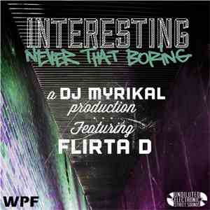 DJ Myrikal Featuring Flirta D - Interested E.P