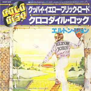 Elton John - Goodbye Yellow Brick Road / Crocodile Rock