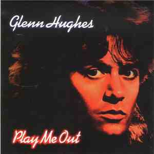 Glenn Hughes - Play Me Out