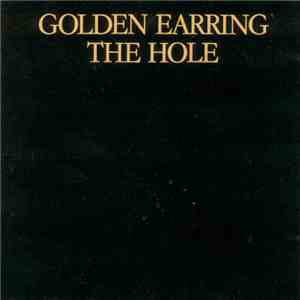 Golden Earring - The Hole