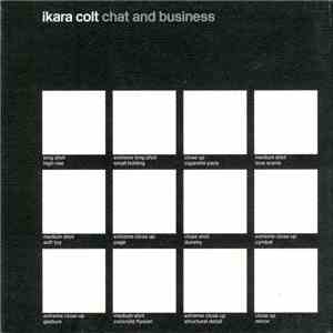 Ikara Colt - Chat And Business