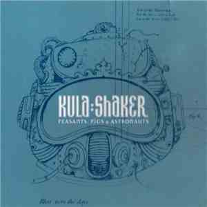 Kula Shaker - Peasants, Pigs & Astronauts
