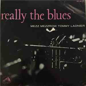 Mezz Mezzrow / Tommy Ladnier - Really The Blues