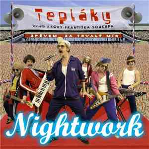 Nightwork - Tepláky Aneb Kroky Františka Soukupa