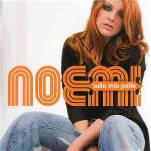 Noemi  - Sulla Mia Pelle