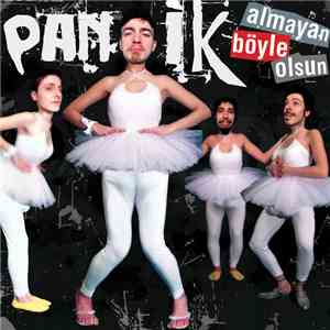 Panik  - Almayan Böyle Olsun
