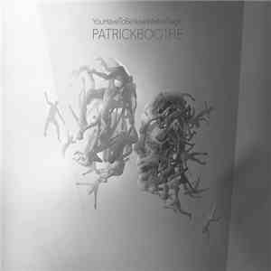 Patrick Boothe  - You Have To Believe We Are Tragic