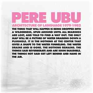 Pere Ubu - Architecture Of Language 1979 - 1982