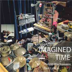 Philipp Wachsmann, Paul Lytton - Imagined Time